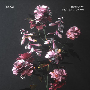 收聽Ekali的Runaway (feat. Reo Cragun)歌詞歌曲