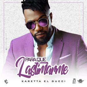 ดาวน์โหลดและฟังเพลง Para Que Lastimarme (Live) พร้อมเนื้อเพลงจาก Karetta El Gucci