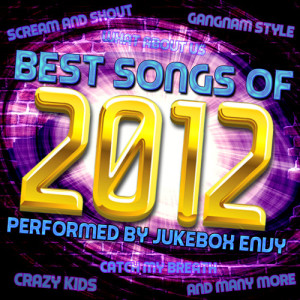 Jukebox Envy的專輯Best Songs Of: 2012 (Explicit)