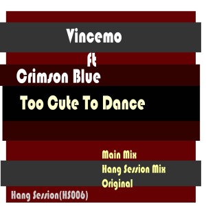 收聽Vincemo的Too Cute To Dance (Deep Roots Sexy Mix)歌詞歌曲