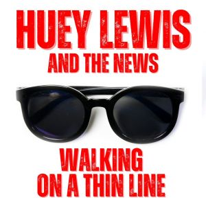 Album Walking on a Thin Line from Huey Lewis & The News