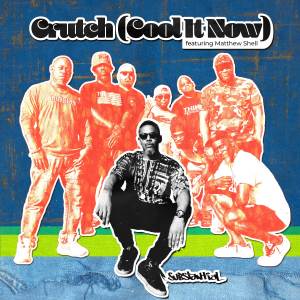 Substantial的专辑Crutch (Cool It Now)