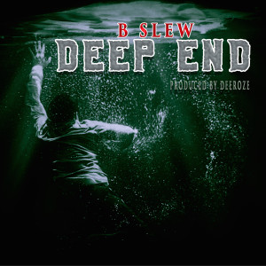 ดาวน์โหลดและฟังเพลง Deep End (Explicit) พร้อมเนื้อเพลงจาก B-Slew