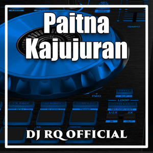 Dengarkan Paitna Kajujuran lagu dari Dj Rq Official dengan lirik