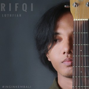 Rifqi Luthfian的专辑Ingin Kembali