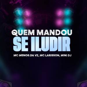 อัลบัม Quem mandou se iludir ศิลปิน MC Menor Da VZ