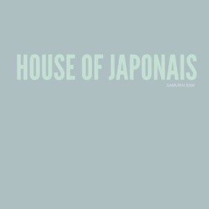 ดาวน์โหลดและฟังเพลง House of Japanese พร้อมเนื้อเพลงจาก Samurai Sam