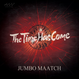 Album The Time Has Come oleh JUMBO MAATCH