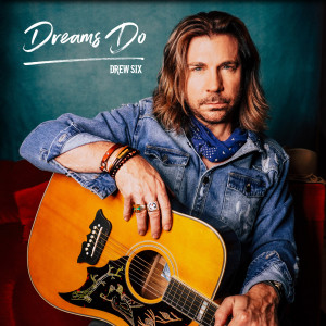 收聽Drew Six的Dreams Do歌詞歌曲