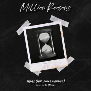 ดาวน์โหลดและฟังเพลง Million Reasons(feat. Dann G & Fingazz) พร้อมเนื้อเพลงจาก Rkeyzz