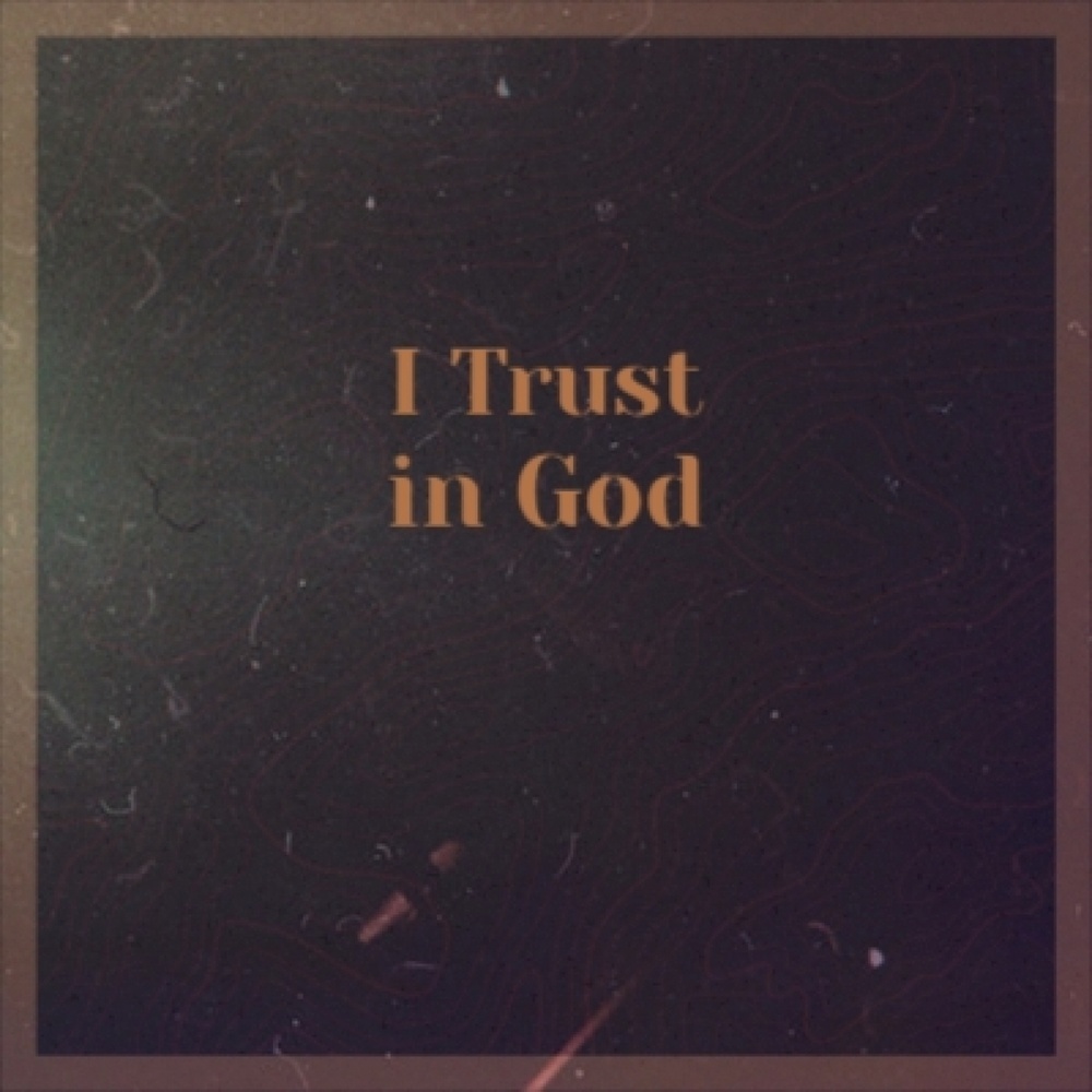 I Trust in God