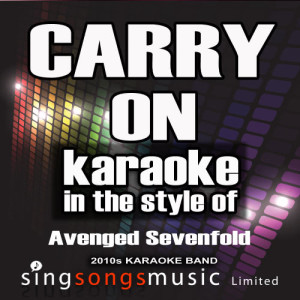 ดาวน์โหลดและฟังเพลง Carry On (In the Style of Avenged Sevenfold) [Karaoke Version] (Karaoke Version) พร้อมเนื้อเพลงจาก 2010s Karaoke Band