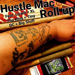 ดาวน์โหลดและฟังเพลง Roll Up (feat. Licwit, Xl Tha King, Tiny Dc & Big Stuff) (Explicit) พร้อมเนื้อเพลงจาก Hustle Mac