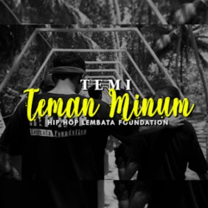 Dengarkan HLF X ANA TIMUR - TEMI(TEMAN MINUM) lagu dari Hip Hop Lembata Foundation dengan lirik