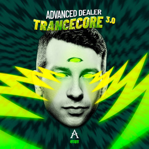 Listen to Trancecore 3.0 song with lyrics from Advanced Dealer