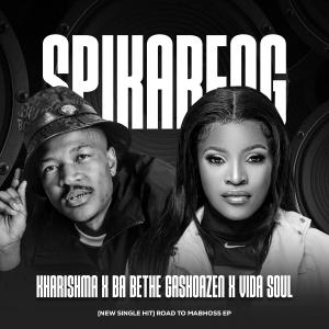收聽Kharishma的Spikareng (feat. BA BETHE GASHOAZEN & VIDA SOUL)歌詞歌曲