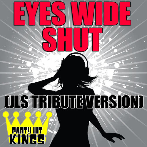 Eyes Wide Shut (JLS Tribute Version)