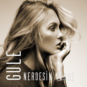 收聽Gulê的Nerdesin Nerde歌詞歌曲