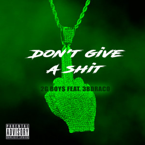 Listen to Don't Give a Shit (Explicit) song with lyrics from 2G BOY$