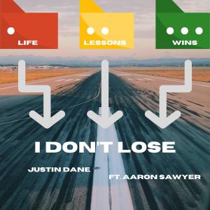 收聽Justin Dane的I Don't Lose (feat. Aaron Sawyer) (Explicit)歌詞歌曲