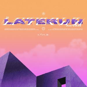 ดาวน์โหลดและฟังเพลง LATERUN พร้อมเนื้อเพลงจาก Acyan