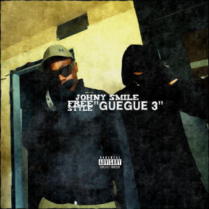 Listen to GUEGUE 3 (Explicit) song with lyrics from Johny Smile