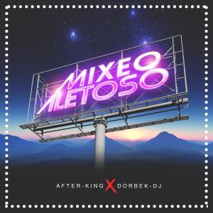ดาวน์โหลดและฟังเพลง Mixeo Aletoso (feat. Dorbek Dj, Jey La Sensación & Profeta Yao Yao Smilee|Explicit) พร้อมเนื้อเพลงจาก After King