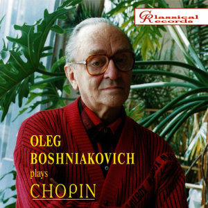 อัลบัม Oleg Boshniakovich Plays Chopin ศิลปิน Oleg Boshniakovich