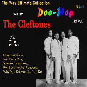 The Very Ultimate Doo-Wop Collection - 22 Vol. (Vol. 12: The Cleftones Heart and Soul 24 Titles: 1961-1962)