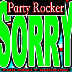 Party Rocker的專輯Sorry for Party Rocking