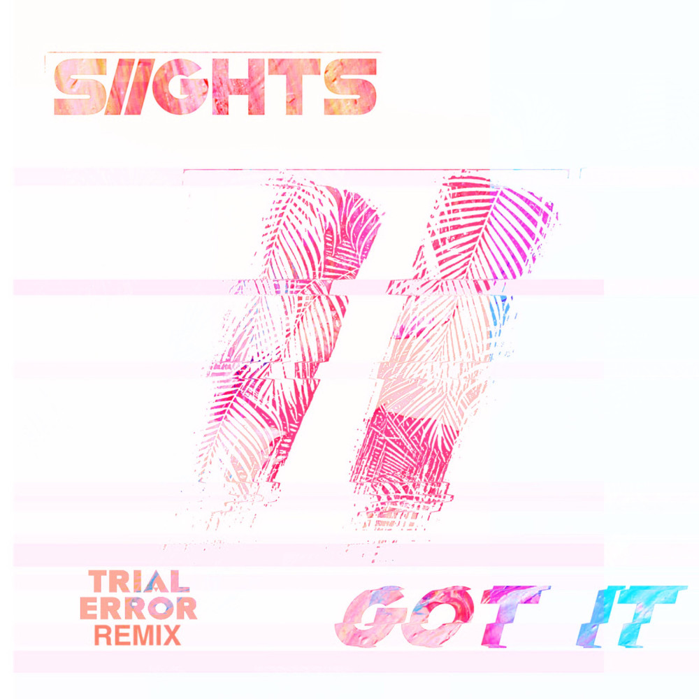 Got It (Trial & Error Remix)