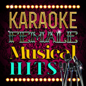 Karaoke - Female Musical Hits