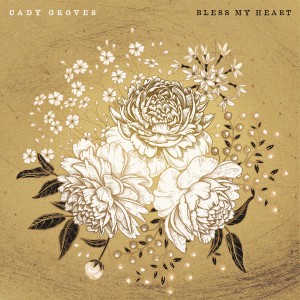 Cady Groves的專輯Bless My Heart