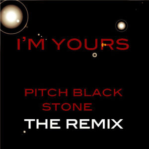收聽Pitch Black Stone的I'm Yours歌詞歌曲