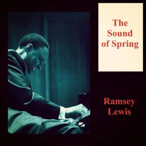Dengarkan It Might as Well Be Spring lagu dari Ramsey Lewis dengan lirik