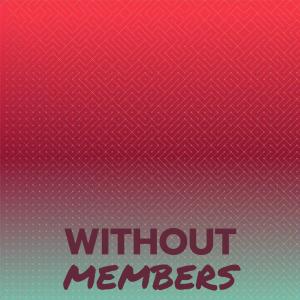 Various的专辑Without Members