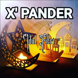 Listen to Idul Fitri song with lyrics from X'PANDER