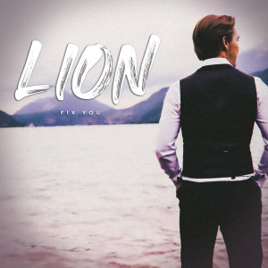 Dengarkan Fix You lagu dari LION dengan lirik