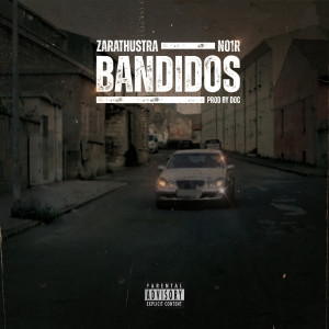 收聽Zarathustra的Bandidos (Explicit)歌詞歌曲