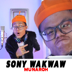 Dengarkan Munaroh lagu dari sony wakwaw dengan lirik