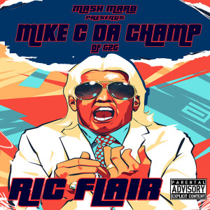 Listen to Ric Flair (Explicit) song with lyrics from Mike C Da Champ
