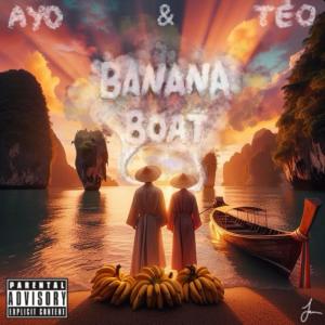 Ayo & Teo的專輯Banana Boat (Explicit)
