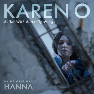 ดาวน์โหลดและฟังเพลง Bullet With Butterfly Wings (From "Hanna") พร้อมเนื้อเพลงจาก Karen O