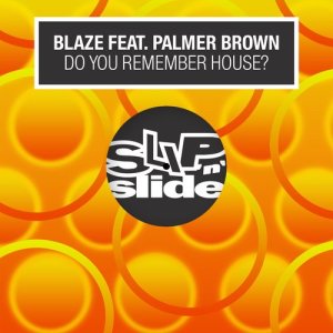 ดาวน์โหลดและฟังเพลง Do You Remember House? (feat. Palmer Brown) พร้อมเนื้อเพลงจาก Blaze