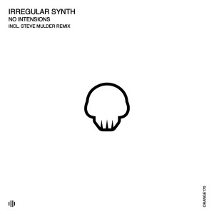 Dengarkan No Intensions (Steve Mulder Remix) lagu dari Irregular Synth dengan lirik
