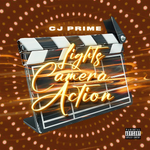 Dengarkan lagu Lights Camera Action (Explicit) nyanyian CJ Prime dengan lirik