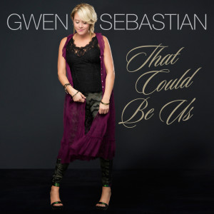Album That Could Be Us from Gwen Sebastian