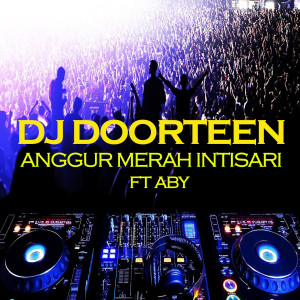 Dengarkan Anggur Merah Intisari lagu dari DJ DOORTEEN dengan lirik