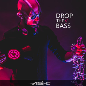 Dengarkan lagu Drop the Bass nyanyian Asi C dengan lirik