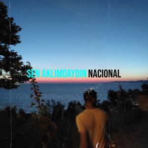 收聽Nacional的Sen Aklımdaydın歌詞歌曲